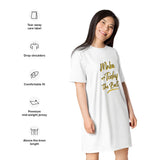 Make Today The Best Women's T-Shirt Dress