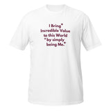I Bring incredible Value Women's T-Shirt