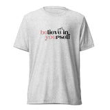 Believe in Yourself Women's T-Shirt