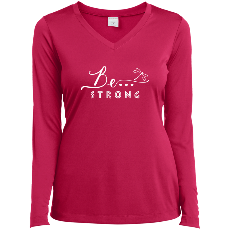 Be... Strong Ladies Long Sleeve V-Neck Tee