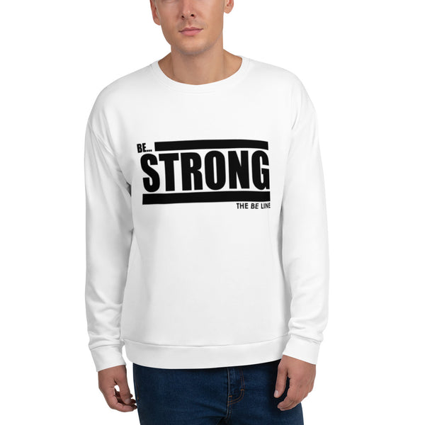 Be Strong White Sweatshirt