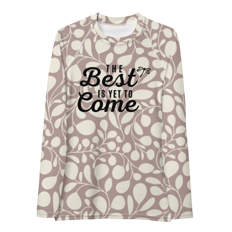 the-best-is-yet-to-come-womens-rashguard