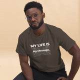 My Life is My Message Tees