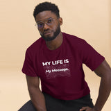 My Life is My Message Tees