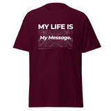 My Life is My Message Tees