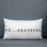 Be...Grateful Premium Pillow - The Be Line Products