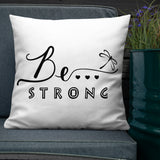 Be...Strong Premium Pillow - The Be Line Products
