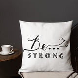 Be...Strong Premium Pillow - The Be Line Products