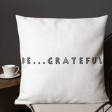 Be...Grateful Premium Pillow - The Be Line Products