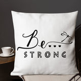 Be...Strong Premium Pillow - The Be Line Products
