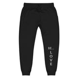 Be... Love Unisex Sweatpants