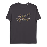 My Life is My Message Women's T-Shirt