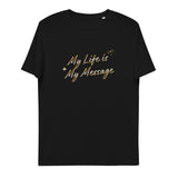 My Life is My Message Women's T-Shirt
