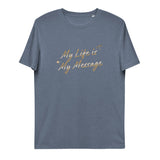 My Life is My Message Women's T-Shirt