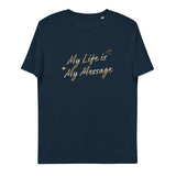 My Life is My Message Women's T-Shirt