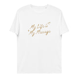 My Life is My Message Women's T-Shirt