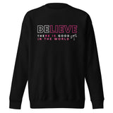 believe-there-is-good-in-the-world-womens-sweatshirt