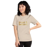 Trust & Believe Women's T-Shirt