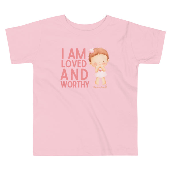 I am Loved and Worthy Girls Toddler Tee