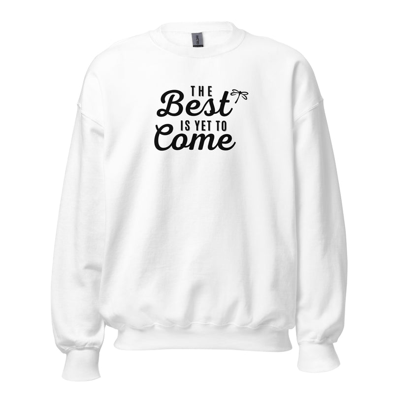 The Best Is Yet To Come