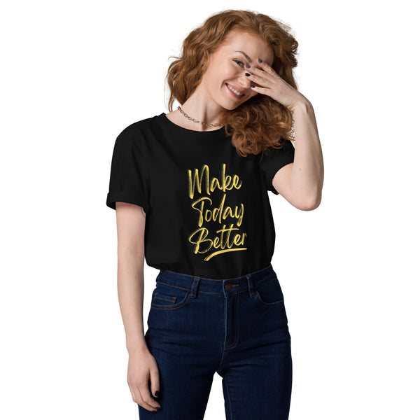 Make Today Better Ladies T-Shirt