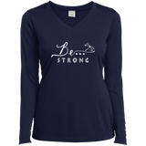 Be... Strong Ladies Long Sleeve V-Neck Tee