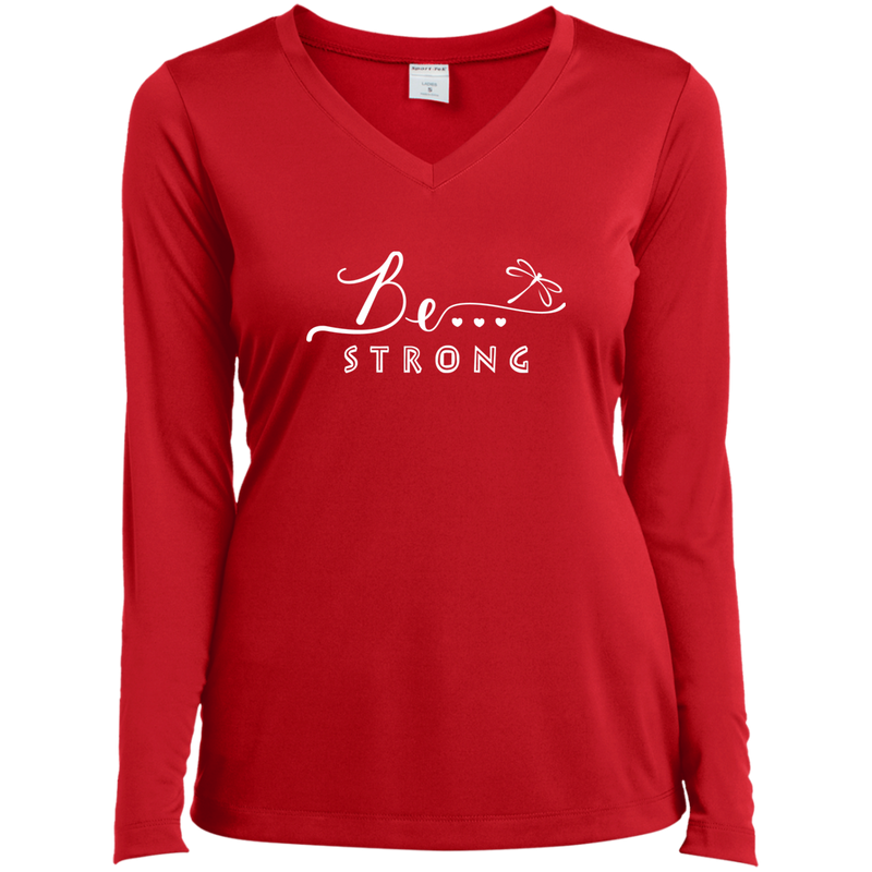 Be... Strong Ladies Long Sleeve V-Neck Tee