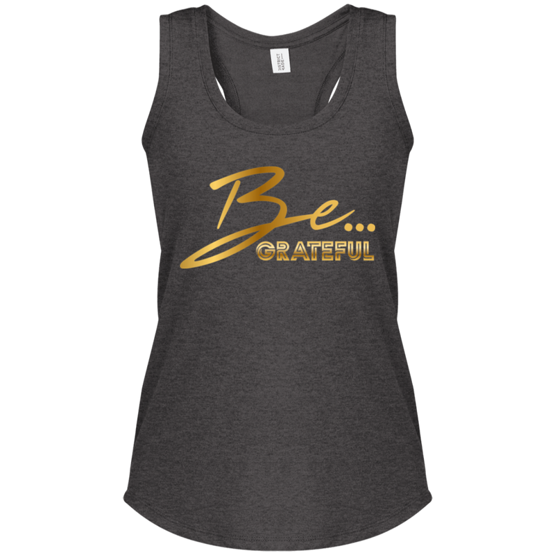 Be... Grateful Women's Racerback Tank