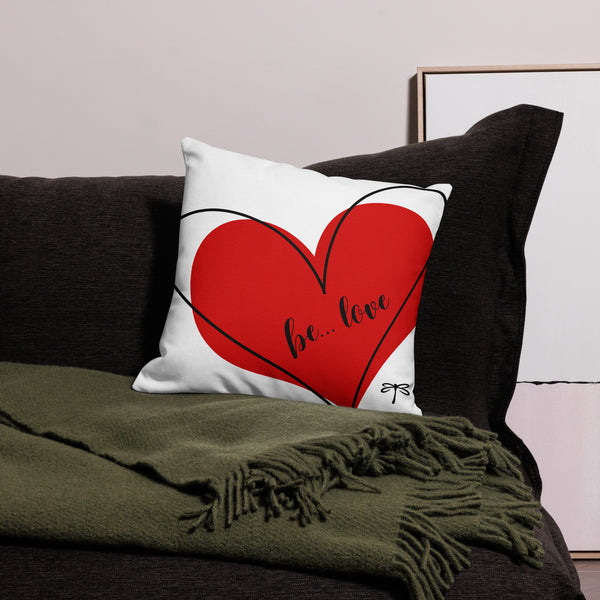 Be... Love Premium Pillow