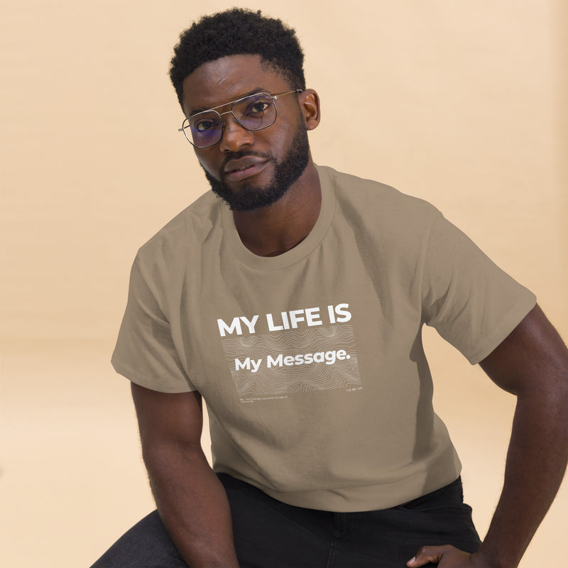 My Life is My Message Tees