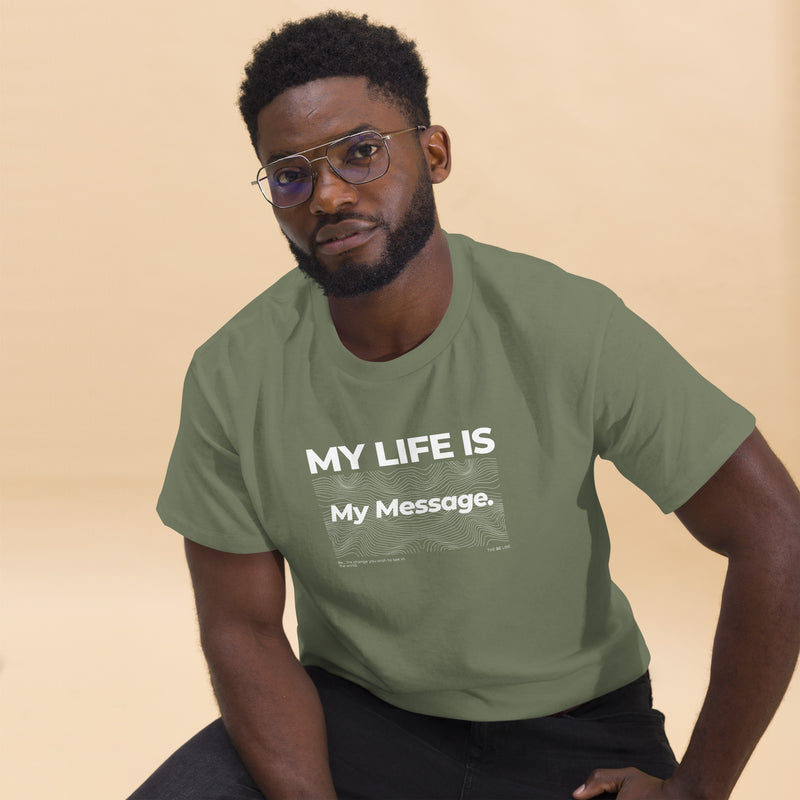 My Life is My Message Tees
