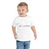 Be...Strong Toddler Short Sleeve Tee - The Be Line Products
