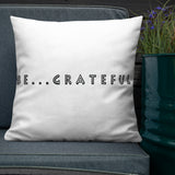 Be...Grateful Premium Pillow - The Be Line Products