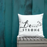 Be...Strong Premium Pillow - The Be Line Products