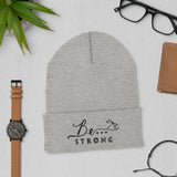 Be...Strong Cuffed Beanie - The Be Line Products