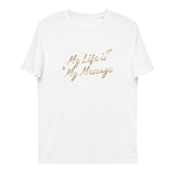 My Life is My Message Women's T-Shirt