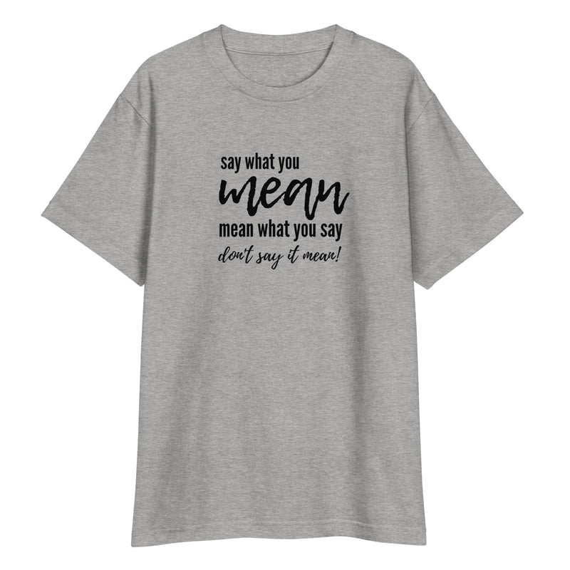 Say What You Mean... Women's T-Shirt